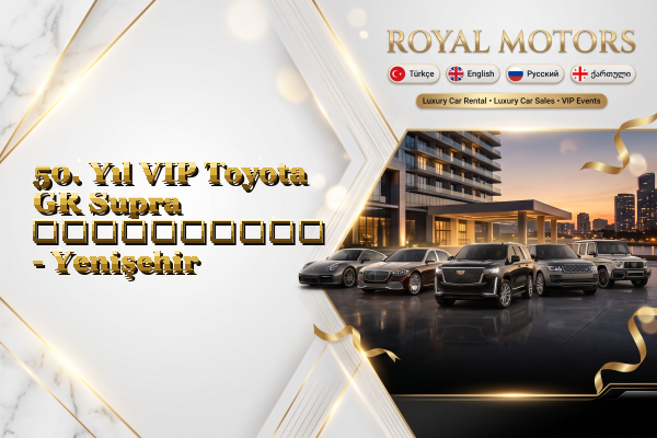 50. Yıl VIP Toyota GR Supra გაქირავება - Yenişehir