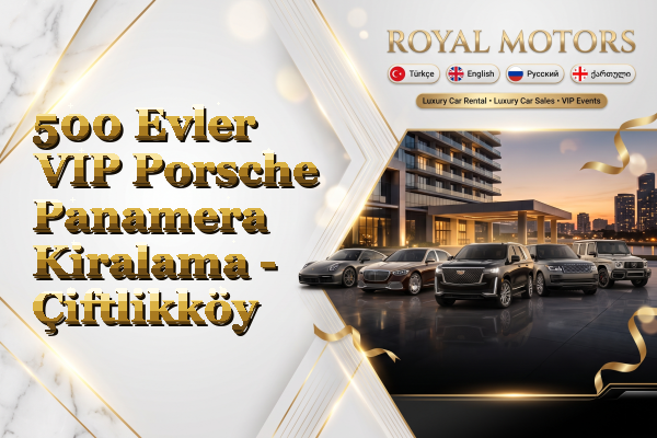 500 Evler VIP Porsche Panamera Kiralama - Çiftlikköy