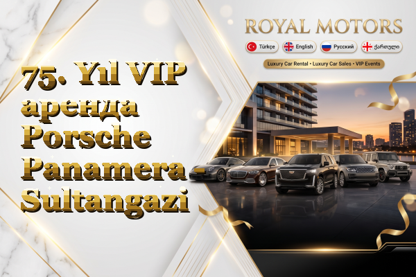 75. Yıl VIP аренда Porsche Panamera - Sultangazi