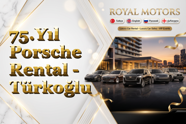 75.Yıl Porsche Rental - Türkoğlu