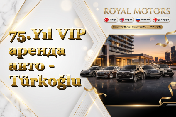 75.Yıl VIP аренда авто - Türkoğlu