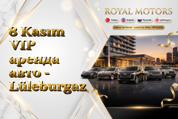 8 Kasım VIP аренда авто - Lüleburgaz