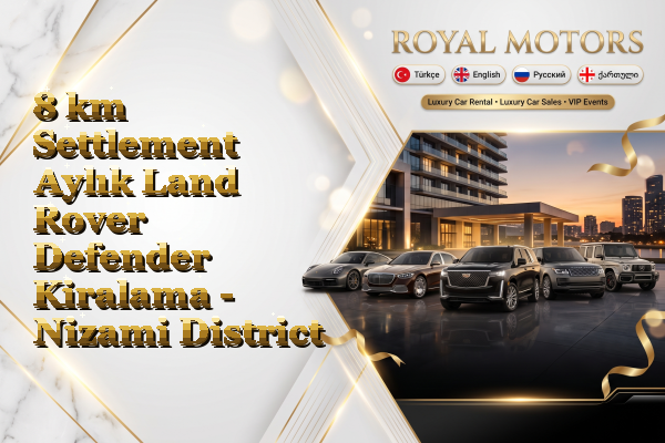 8 km Settlement Aylık Land Rover Defender Kiralama - Nizami District