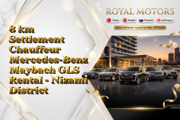 8 km Settlement Chauffeur Mercedes-Benz Maybach GLS Rental - Nizami District