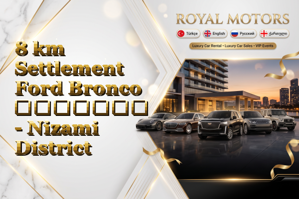 8 km Settlement Ford Bronco გაყიდვა - Nizami District