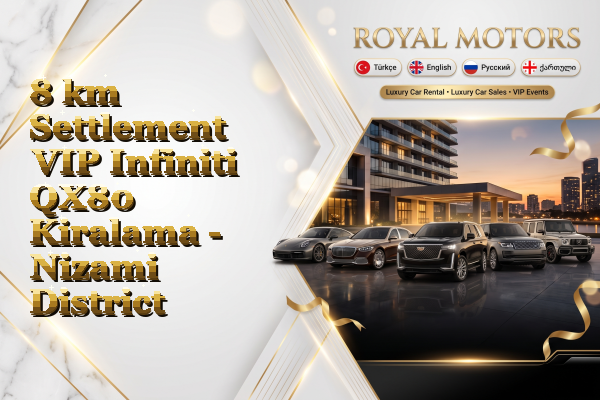 8 km Settlement VIP Infiniti QX80 Kiralama - Nizami District