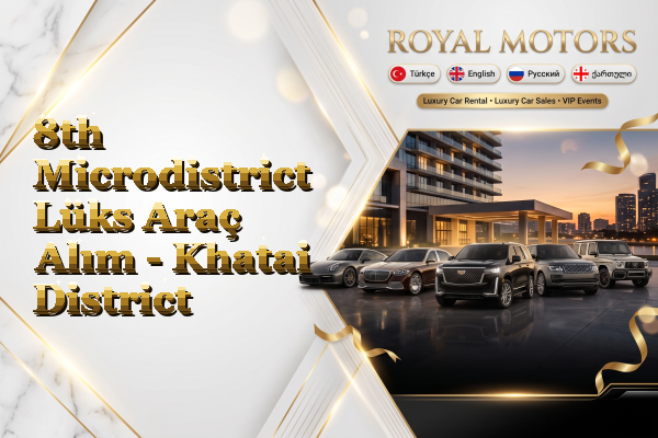 8th Microdistrict Lüks Araç Alım - Khatai District