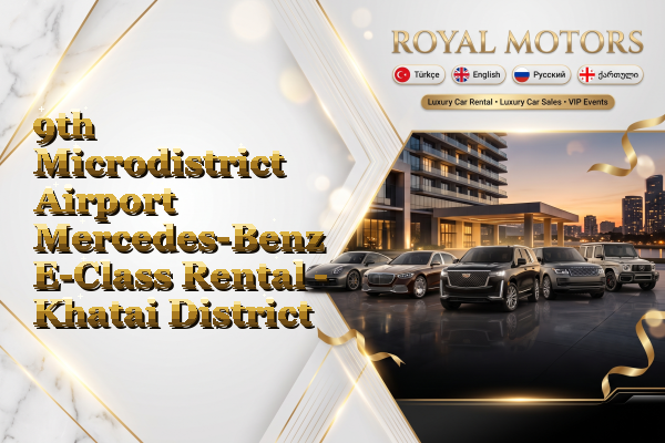 9th Microdistrict Airport Mercedes-Benz E-Class Rental - Khatai District