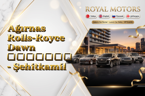 Ağırnas Rolls-Royce Dawn გაყიდვა - Şehitkamil