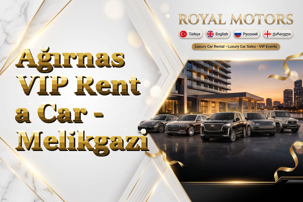 Ağırnas VIP Rent a Car - Melikgazi
