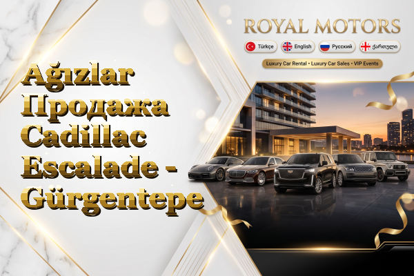 Ağızlar Продажа Cadillac Escalade - Gürgentepe