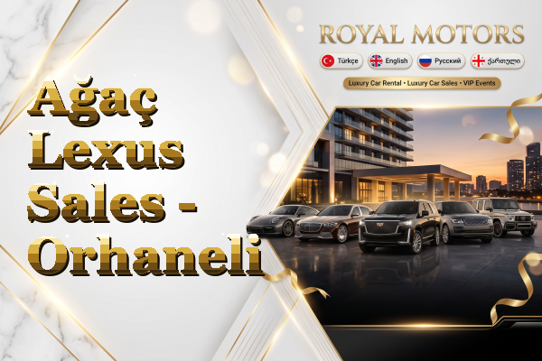 Ağaç Lexus Sales - Orhaneli