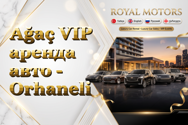 Ağaç VIP аренда авто - Orhaneli