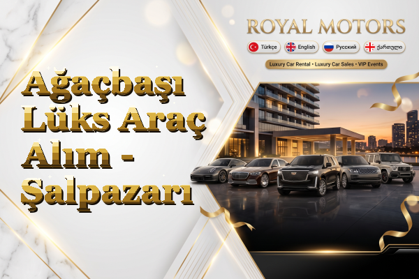 Ağaçbaşı Lüks Araç Alım - Şalpazarı