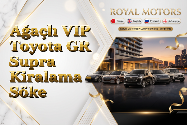 Ağaçlı VIP Toyota GR Supra Kiralama - Söke