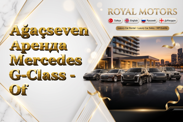 Ağaçseven Аренда Mercedes G-Class - Of
