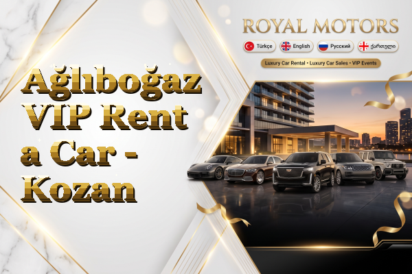 Ağlıboğaz VIP Rent a Car - Kozan