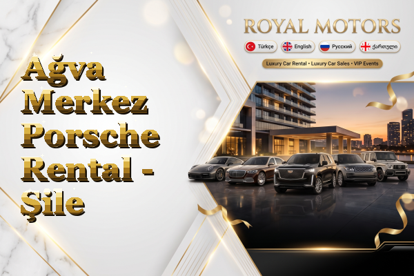 Ağva Merkez Porsche Rental - Şile