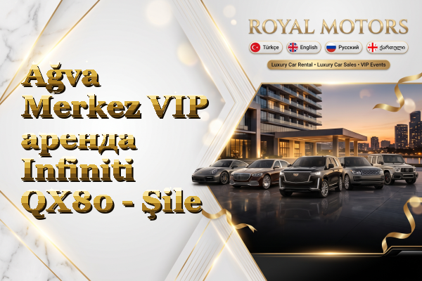 Ağva Merkez VIP аренда Infiniti QX80 - Şile