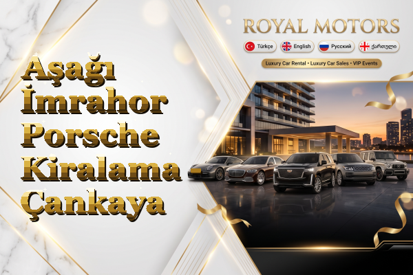Aşağı İmrahor Porsche Kiralama - Çankaya