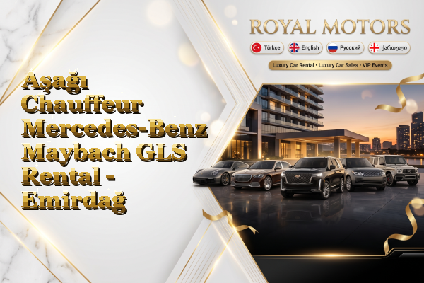 Aşağı Chauffeur Mercedes-Benz Maybach GLS Rental - Emirdağ