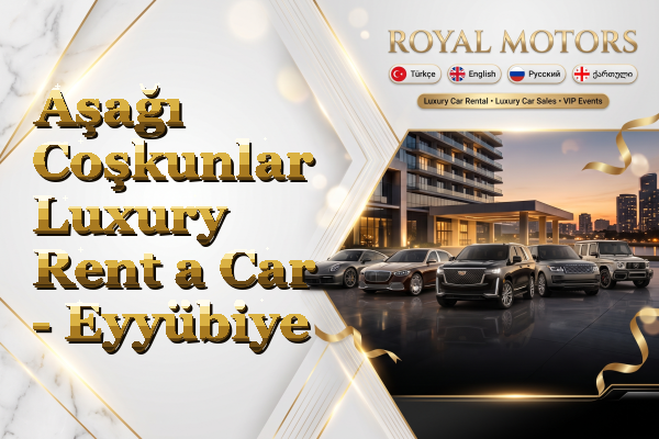 Aşağı Coşkunlar Luxury Rent a Car - Eyyübiye