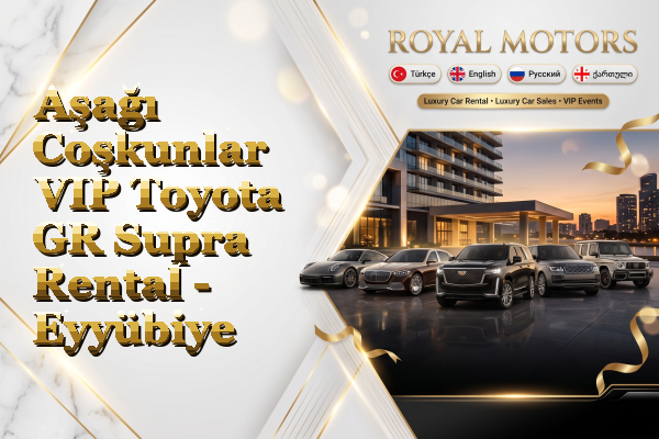 Aşağı Coşkunlar VIP Toyota GR Supra Rental - Eyyübiye