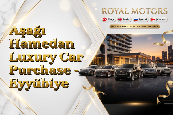 Aşağı Hamedan Luxury Car Purchase - Eyyübiye