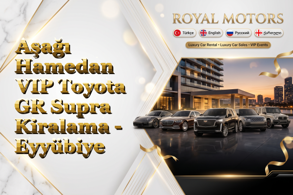 Aşağı Hamedan VIP Toyota GR Supra Kiralama - Eyyübiye
