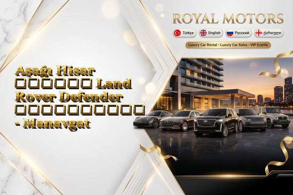 Aşağı Hisar თვიური Land Rover Defender გაქირავება - Manavgat