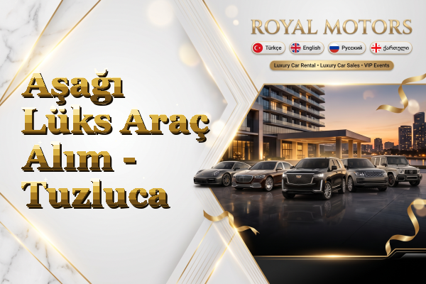 Aşağı Lüks Araç Alım - Tuzluca