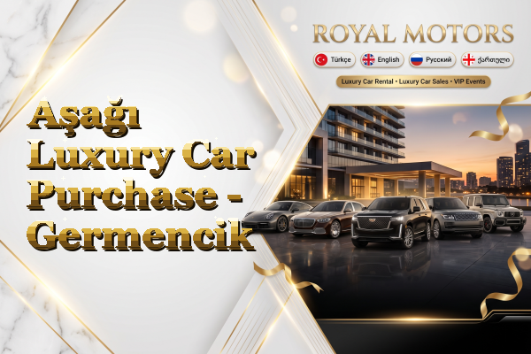 Aşağı Luxury Car Purchase - Germencik