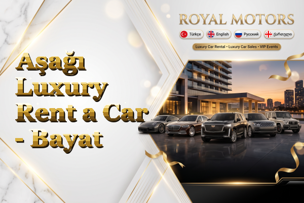 Aşağı Luxury Rent a Car - Bayat