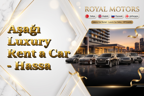 Aşağı Luxury Rent a Car - Hassa