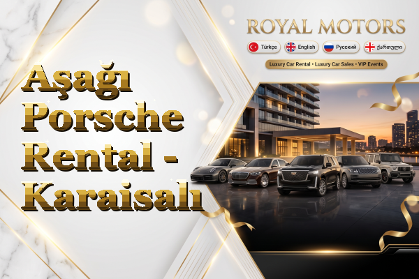Aşağı Porsche Rental - Karaisalı