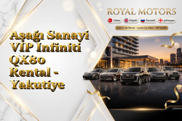 Aşağı Sanayi VIP Infiniti QX80 Rental - Yakutiye