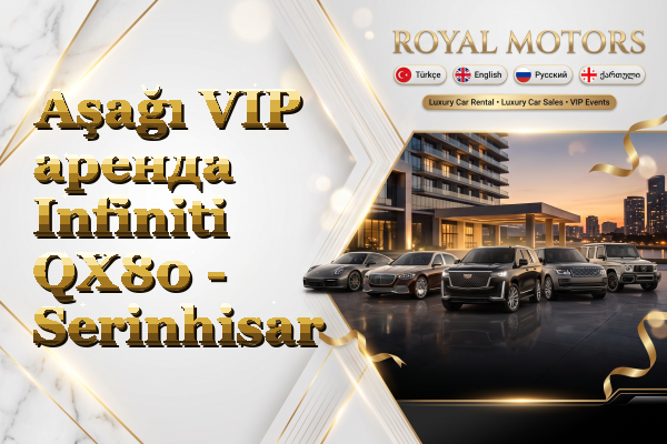 Aşağı VIP аренда Infiniti QX80 - Serinhisar