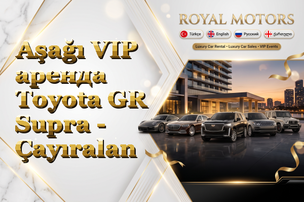 Aşağı VIP аренда Toyota GR Supra - Çayıralan