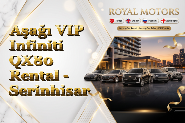 Aşağı VIP Infiniti QX80 Rental - Serinhisar