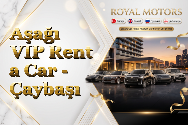 Aşağı VIP Rent a Car - Çaybaşı