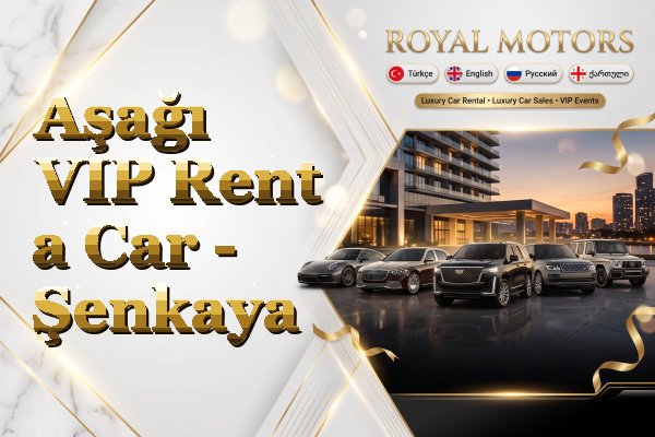 Aşağı VIP Rent a Car - Şenkaya