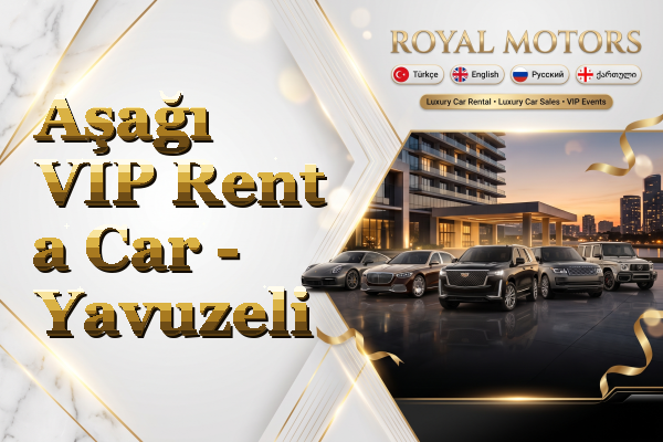 Aşağı VIP Rent a Car - Yavuzeli