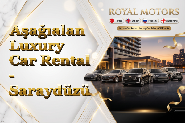 Aşağıalan Luxury Car Rental - Saraydüzü
