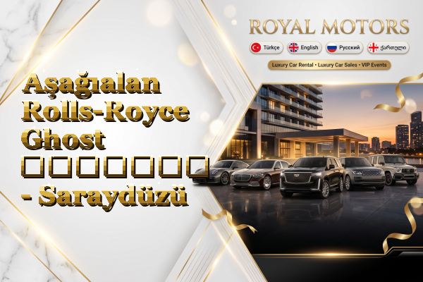 Aşağıalan Rolls-Royce Ghost გაყიდვა - Saraydüzü