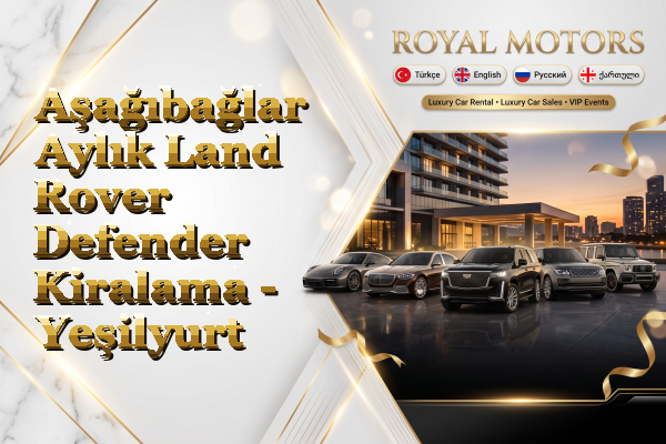Aşağıbağlar Aylık Land Rover Defender Kiralama - Yeşilyurt
