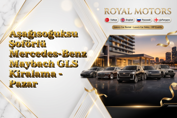 Aşağısoğuksu Şoförlü Mercedes-Benz Maybach GLS Kiralama - Pazar