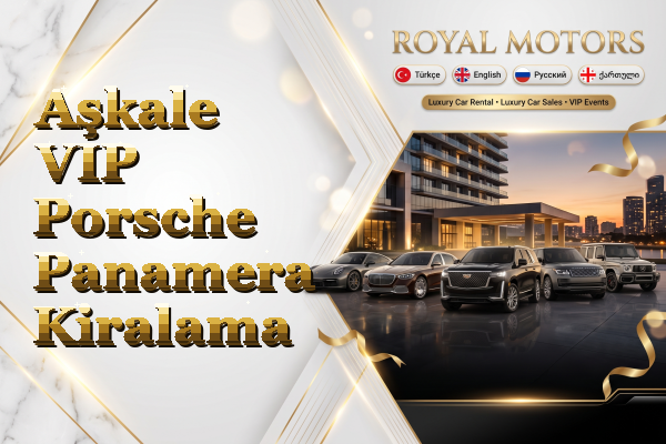 Aşkale VIP Porsche Panamera Kiralama