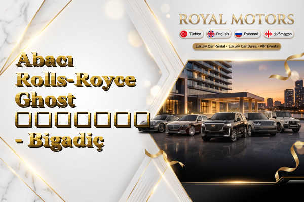 Abacı Rolls-Royce Ghost გაყიდვა - Bigadiç