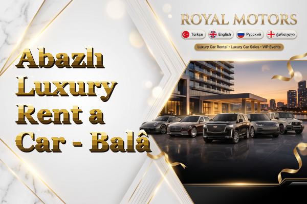 Abazlı Luxury Rent a Car - Balâ