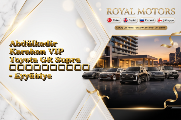 Abdülkadir Karahan VIP Toyota GR Supra გაქირავება - Eyyübiye